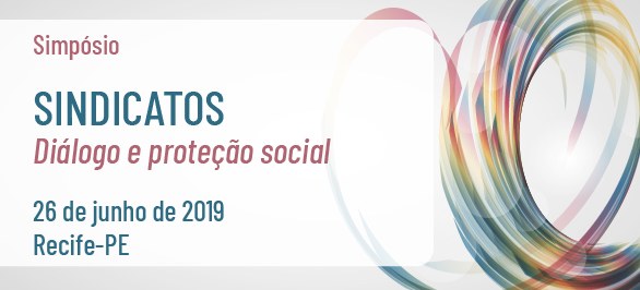 Leia mais sobre o artigo Recife sediará terceira edição do simpósio “Sindicatos: diálogo e proteção social”