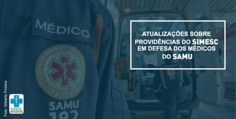 Leia mais sobre o artigo SAMU: Atualizações sobre providências do SIMESC em defesa dos médicos