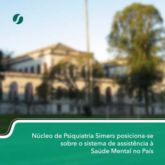 Leia mais sobre o artigo Simers posiciona-se sobre o sistema de assistência à Saúde Mental no País