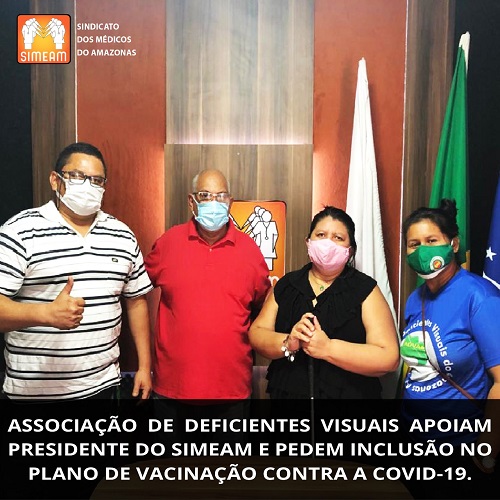 Leia mais sobre o artigo ASSOCIAÇÃO DE DEFICIENTES VISUAIS APOIAM PRESIDENTE DO SIMEAM E PEDEM VACINAÇÃO CONTRA A COVID