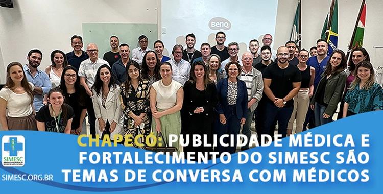 Leia mais sobre o artigo # Chapecó: Publicidade Médica e fortalecimento do SIMESC são temas de conversa com Médicos